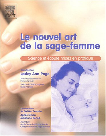 Beispielbild fr Le Nouvel Art De La Sage-femme : Science Et coute, Mises En Pratique zum Verkauf von RECYCLIVRE