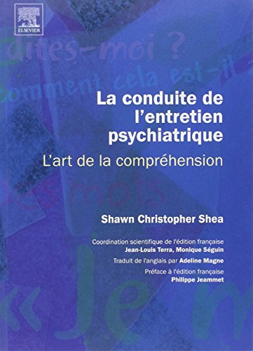 9782842996567: La conduite de l'entretien psychiatrique : l'art de la comprhension: L'ART DE LA COMPREHENSION