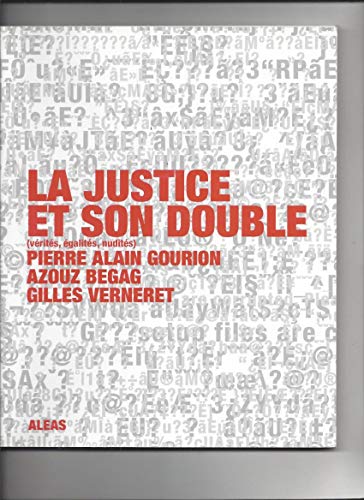 Stock image for La justice et son double: (Vrits, Egalits, Nudits) for sale by Ammareal