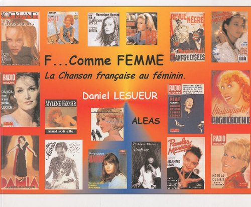 Beispielbild fr F. comme femme, La chanson franaise au fminin zum Verkauf von Ammareal