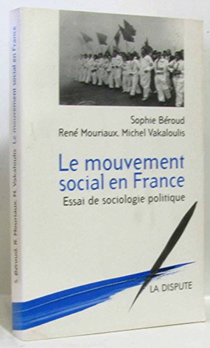 Stock image for Le mouvement social en France : Essai de sociologie politique for sale by Ammareal