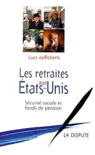 9782843030383: Retraites aux tats-Unis (Les): Scurit sociale et fonds de pension