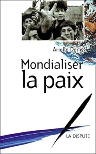 Stock image for Mondialiser la paix for sale by Ammareal