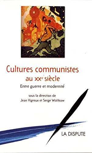 Beispielbild fr Cultures communistes au XXe sicle zum Verkauf von Chapitre.com : livres et presse ancienne