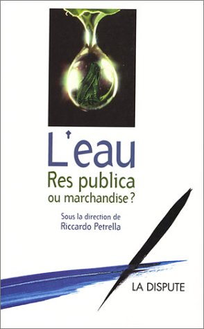 Beispielbild fr L'Eau, res publica ou marchandise ? zum Verkauf von medimops