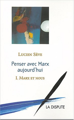 Stock image for Penser avec Marx aujourd'hui : I. Marx et nous for sale by medimops