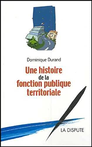 Imagen de archivo de Une histoire de la fonction publique territoriale a la venta por Ammareal