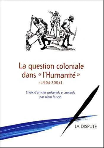 Stock image for La question coloniale dans l'Humanit 1904-2004 for sale by medimops