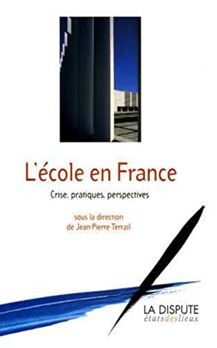 Stock image for L'Ecole en France : Crise, pratiques, perspectives for sale by Ammareal