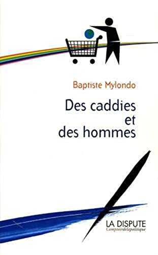 Beispielbild fr Des caddies et des hommes : Consommation citoyenne contre socit de consommation zum Verkauf von medimops