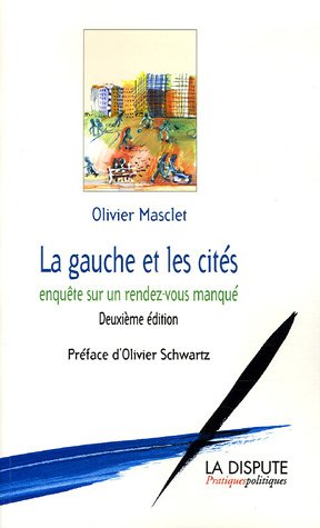 Beispielbild fr La gauche et les cits : Enqute sur un rendez-vous manqu zum Verkauf von medimops