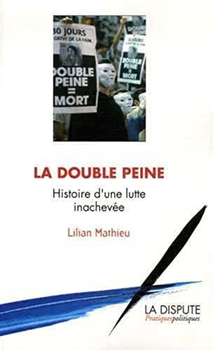 Beispielbild fr La double peine. Histoire d'une lutte inacheve zum Verkauf von LiLi - La Libert des Livres
