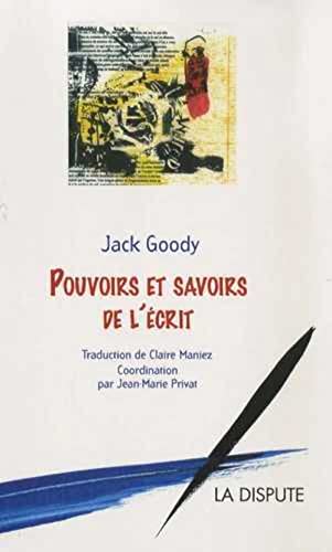 Pouvoirs et savoirs de l'Ã©crit (9782843031434) by Goody, Jack