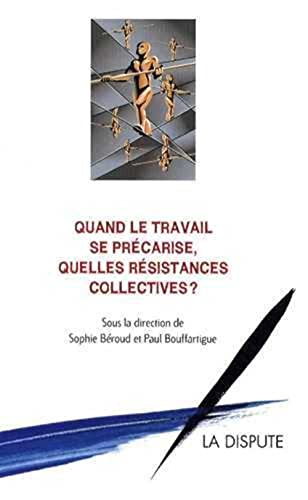 Stock image for Quand le travail se prcarise, quelles rsistances collectives ? for sale by Ammareal