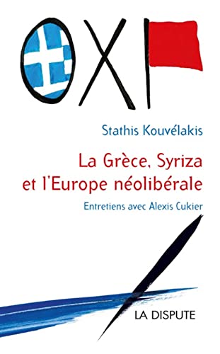Beispielbild fr La Grce, Syriza et l'Europe nolibrale zum Verkauf von medimops