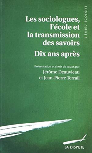 Beispielbild fr Les sociologues, l'cole et la transmission des savoirs: Dix ans aprs Bautier, Elisabeth; Bernstein, Basil; Collectif; Deauvieau, Jrme et Terrail, Jean-Pierre zum Verkauf von BIBLIO-NET