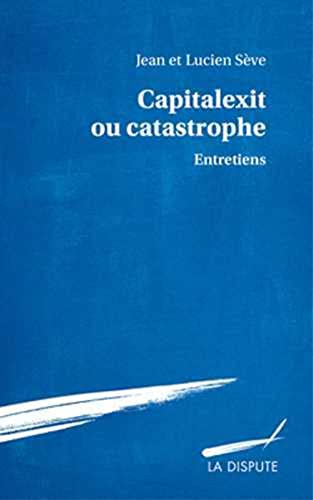 Imagen de archivo de Capitalexit ou catastrophe : Entretiens a la venta por medimops