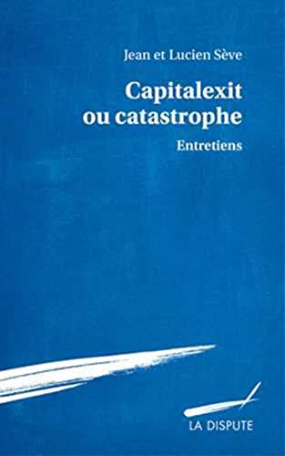 Stock image for Capitalexit ou catastrophe : Entretiens for sale by medimops