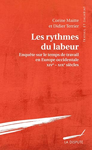 Beispielbild fr Les rythmes du labeur: Enqute sur le temps de travail en Europe occidentale XVe-XIXe sicle zum Verkauf von Ammareal