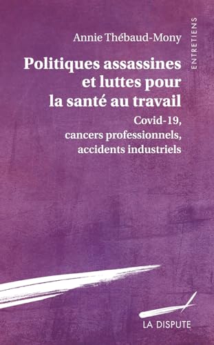 Stock image for Politiques assassines et luttes pour la sant au travail: Covid-19, cancers professionnels, accidents industriels for sale by Gallix