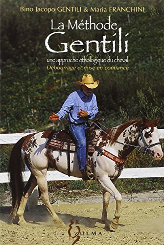Beispielbild fr La mthode Gentili: Une approche thologique du cheval zum Verkauf von medimops