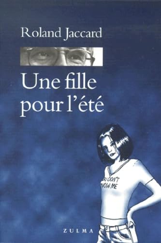 UNE FILLE POUR L ETE (9782843040986) by JACCARD ROLAND