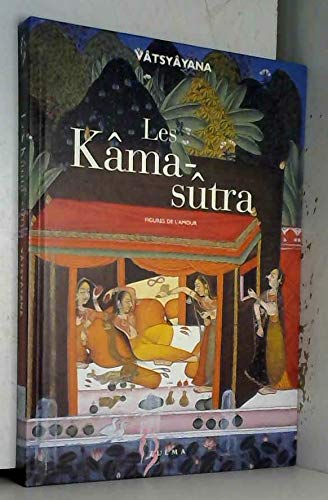 Les Kâma-sûtra : Figures de l'amour - Vâtsyâyana