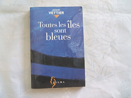 9782843042317: Toutes Les Iles Sont Bleues