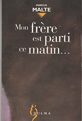 Beispielbild fr Mon frre est parti ce matin. zum Verkauf von Ammareal
