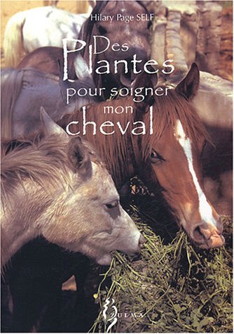 9782843042706: DES PLANTES POUR SOIGNER MON CHEVAL