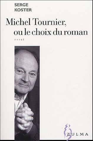 Beispielbild fr MICHEL TOURNIER OU LE CHOIX DU ROMAN zum Verkauf von LIVREAUTRESORSAS