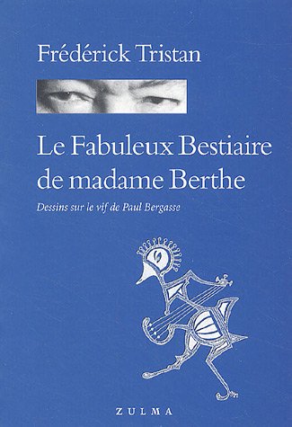 Stock image for Le Fabuleux bestiaire de madame Berthe for sale by Ammareal