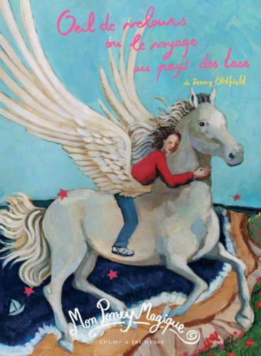 Beispielbild fr Mon Poney Magique, Tome 3 : Oeil de velours ou le voyage au pays des Lacs zum Verkauf von Ammareal