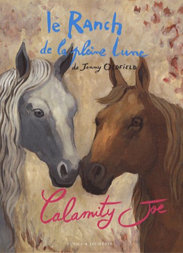 Beispielbild fr Le Ranch de la pleine lune, Tome 3 : Calamity Joe zum Verkauf von books-livres11.com