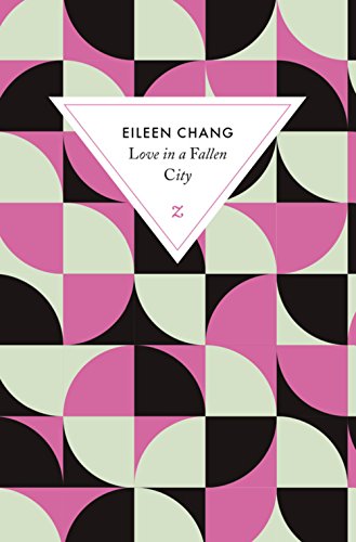 Imagen de archivo de Love in a fallen city roman: suivi de Ah Hsiao est triste en automne (0000) a la venta por Housing Works Online Bookstore