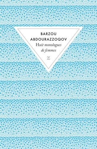 Beispielbild fr HUIT MONOLOGUES DE FEMMES [Poche] ABDOURAZZOQOV BARZOU zum Verkauf von BIBLIO-NET