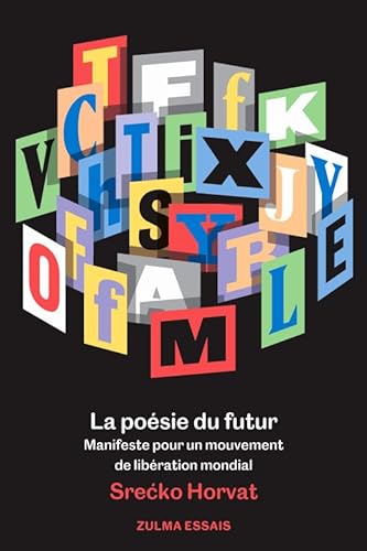 Stock image for La posie du futur: Manifeste pour un mouvement de libration mondial for sale by Librairie Th  la page