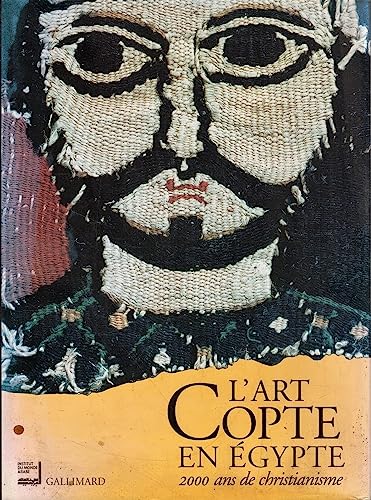 Stock image for L'art Copte en Egypte: 2000 ans de Christianisme. for sale by WorldofBooks