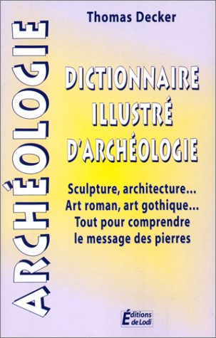 Stock image for Dictionnaire illustr d'archologie for sale by Ammareal