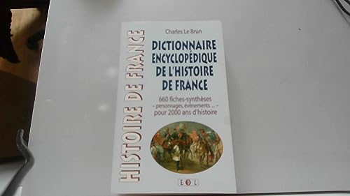 Dictionnaire encyclopédique illustré de l'histoire de France