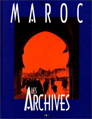 Beispielbild fr Archives Du Maroc zum Verkauf von RECYCLIVRE