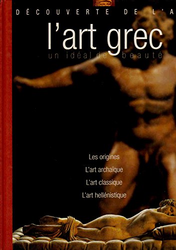 L'art grec-un idÃ al de beautÃ [Paperback] [Jan 01, 1996] Collectif - Collectif