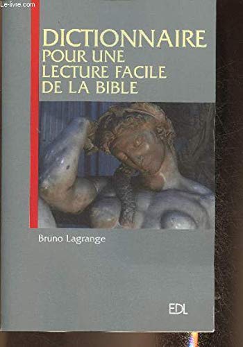 Stock image for DICTIONNAIRE POUR UNE LECTURE FACILE DE LA BIBLE for sale by Ammareal