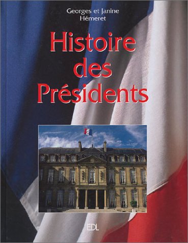 Beispielbild fr Histoire des prsidents zum Verkauf von Ammareal