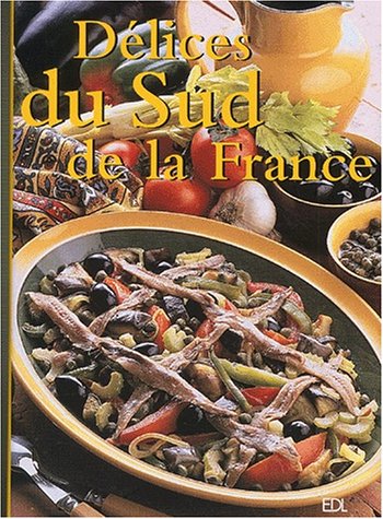Beispielbild fr Dlices du Sud de la France zum Verkauf von Better World Books