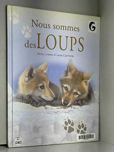 Stock image for Nous sommes des loups Grooms, Molly and Guarnotta, Lucia for sale by LIVREAUTRESORSAS
