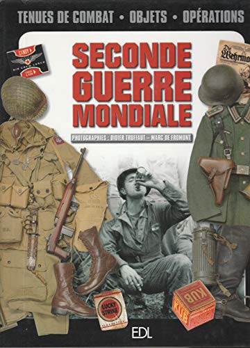 Beispielbild fr Seconde guerre mondiale, 1939-1945 : tenues de combat, objets, oprations zum Verkauf von AUSONE