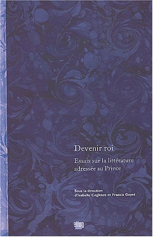 Stock image for Devenir roi : Essais sur la littrature adresse au prince for sale by medimops