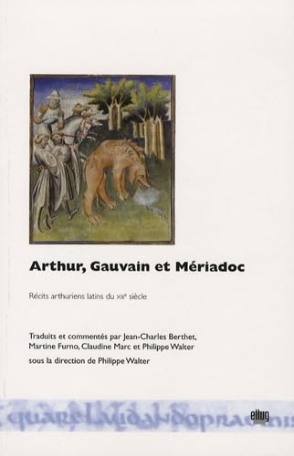 Imagen de archivo de Arthur, Gauvain et Mriadoc : Rcits arthuriens latins du XIIIe sicle a la venta por medimops