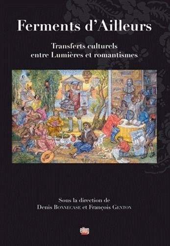 Stock image for Ferments d'ailleurs : Transferts culturels entre lumires et romantismes for sale by Ammareal